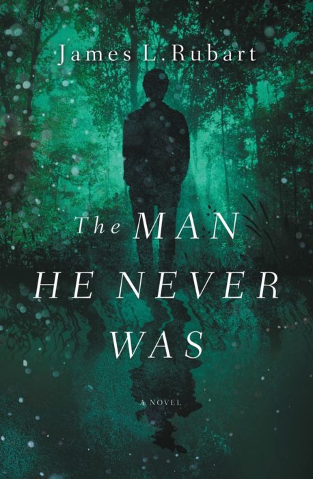 The Man He Never Was, James L. Rubart