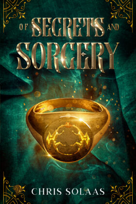 Of Secrets and Sorcery by Chris Solaas