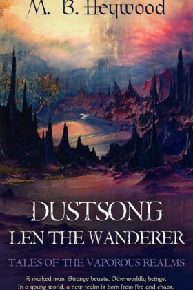 Dustsong: Len the Wanderer, M. B. Heywood