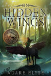 On Hidden Wings by Adare Elyse