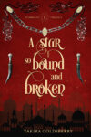 A Star so Bound and Broken by Yakira Goldsberry