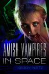 Amish Vampires in Space by Kerry Nietz