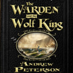 "The Warden and the Wolf King" by Andrew Peterson