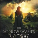 The Songweaver's Vow, Laura VanArendonk Baugh